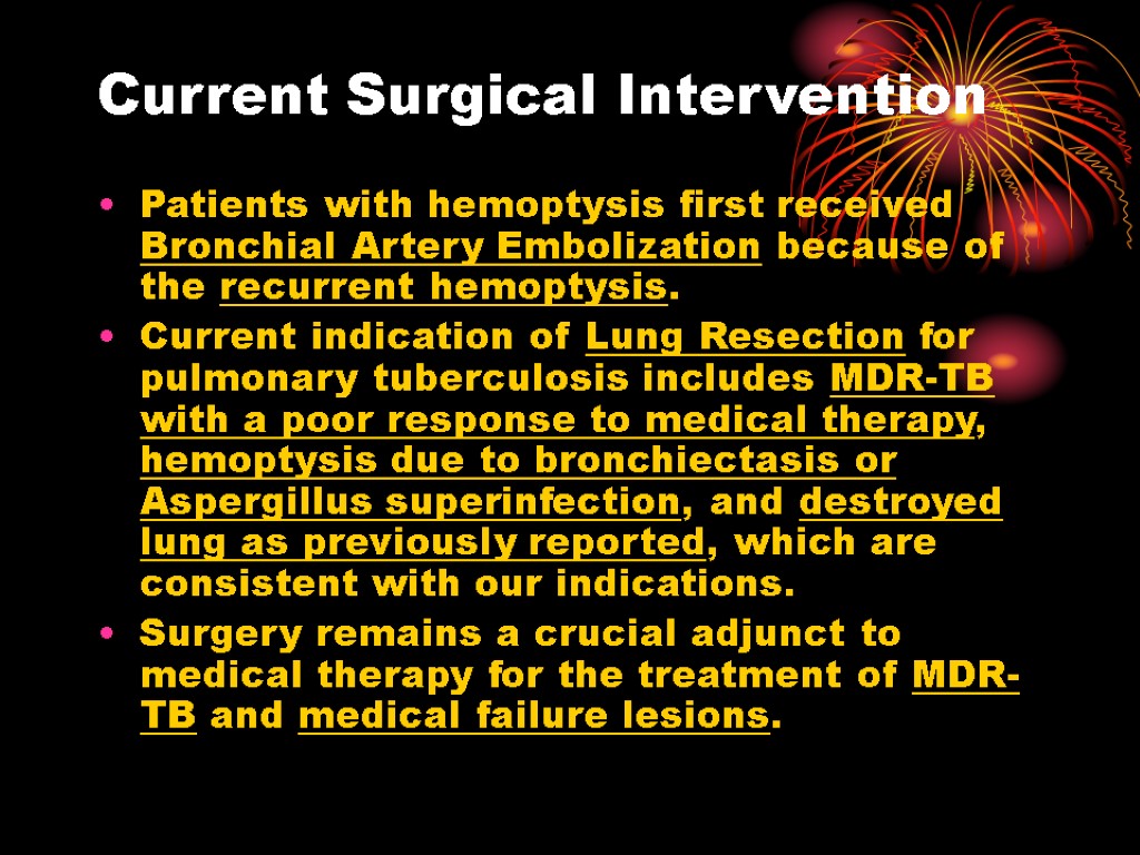 Current Surgical Intervention Patients with hemoptysis first received Bronchial Artery Embolization because of the